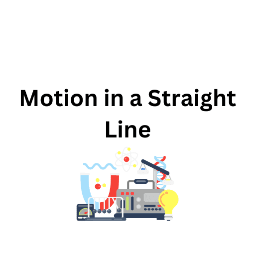 Motion in a Straight Line